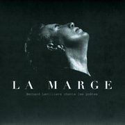 La Marge : Bernard Lavilliers Chante les Poètes