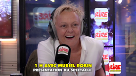 Présentation du spectacle - 1 heure avec Muriel Robin sur Rire & Chansons