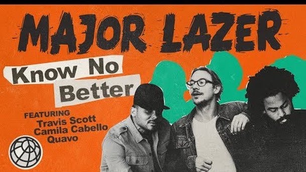 Major Lazer - Know No Better (feat. Travis Scott, Camila Cabello & Quavo)