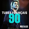 NOSTALGIE TUBES FRANCAIS 90