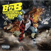 B.o.B Presents : The Adventures of Bobby Ray