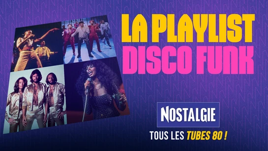 NOSTALGIE - La playlist Disco-Funk