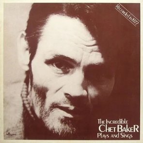 The Incredible Chet Baker Plays and Sings