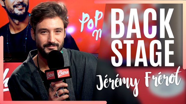 L’interview Backstage de Jérémy Frérot