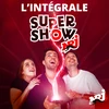 LA RENTRÉE DU (NOUVEAU) SUPERSHOW ! - INTÉGRALE 24/08