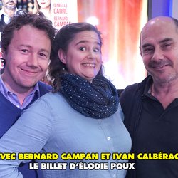 Le billet d'Elodie Poux - 1 heure avec Bernard Campan et Ivan Calberac - Rire & Chansons