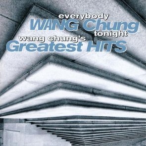 Everybody Wang Chung Tonight - Wang Chung's Greatest Hits