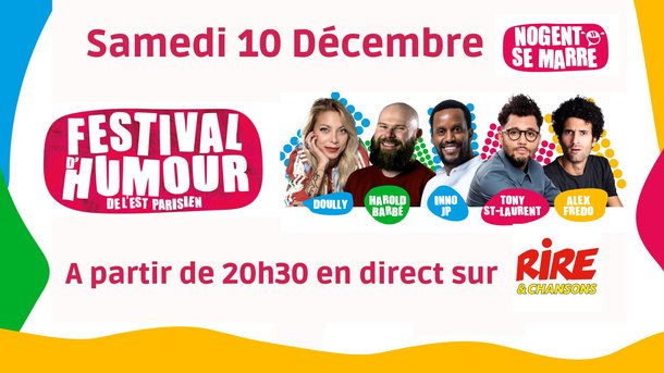 RDV Samedi à partir de 20h30 sur Rire & Chansons - Diffusion en LIVE du plateau "NOUVELLE GENERATION" du Festival "Nogent Se Marre"
