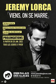 Jérémy Lorca - Viens, on se marre - Petit Palais des Glaces
