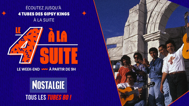 Le 4 à la suite Spécial Gipsy Kings