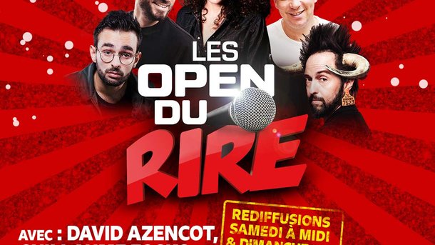 Open du rire - Samedi à midi et Dimanche à 18h - Rediffusions - Avec David Azencot, Guillaume Fosko, Félix Dhjan, Yann Guillarme et Karine Dubernet