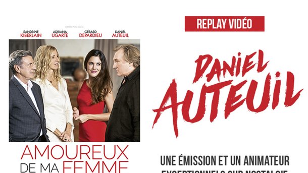 Daniel Auteuil animateur d'une émission exceptionnelle sur Nostalgie