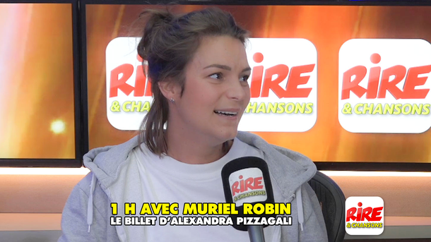 Le billet d'Alexandra Pizzagali - 1 heure avec Muriel Robin sur Rire & Chansons
