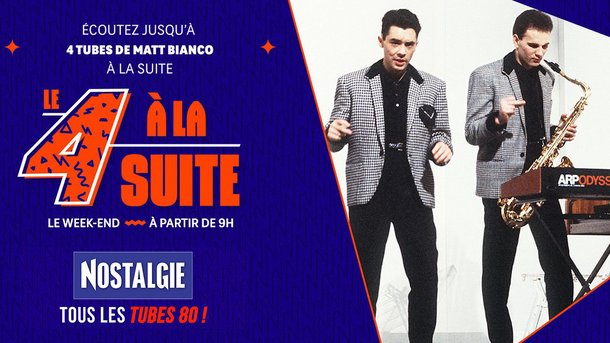 Le 4 à la suite Spécial Matt Bianco