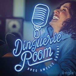 Amelle Chahbi - Podcast Dinguerie Room - MEA - Rire & Chansons