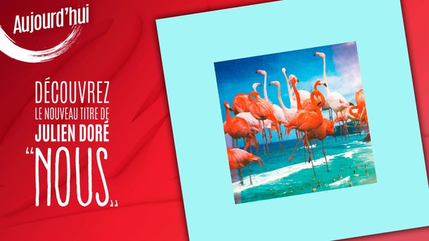 Julien Doré : découvrez son nouveau single "Nous", sur Chérie FM