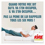 Blague : quand votre mec dit qu'il va s'en occuper, il va s'en occuper ... pas la peine de lui rappeler tous les 6 mois ....