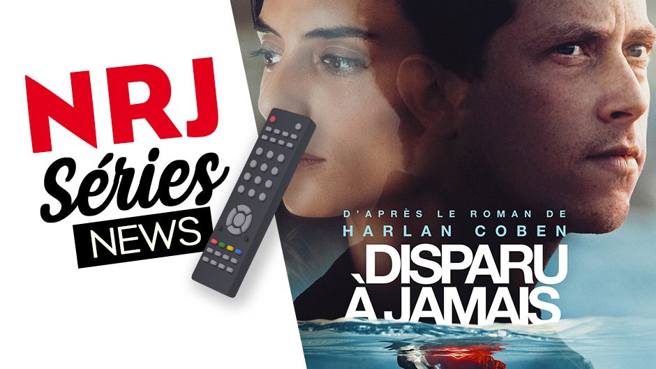 «Disparu à jamais»: que raconte cette nouvelle série adaptée d'un roman