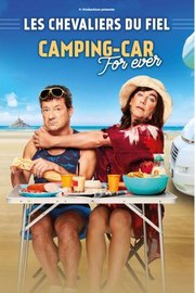 Les Chevaliers du Fiel - Camping car for ever - En tournée