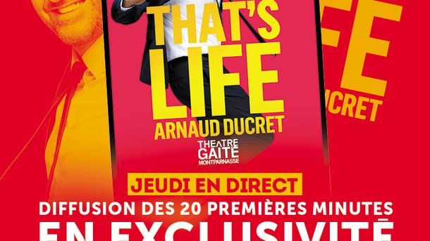 Jeudi 30 septembre - That's Life - Le nouveau spectacle d'Arnaud Ducret en direct sur Rire & Chansons