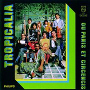 Tropicália : Ou Panis et Circencis