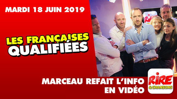 Coupe du monde de foot - Les Françaises qualifiées - Marceau refait l'info -  18 juin 2019