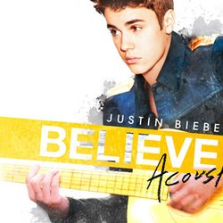 Justin Bieber - Believe Acoustic
