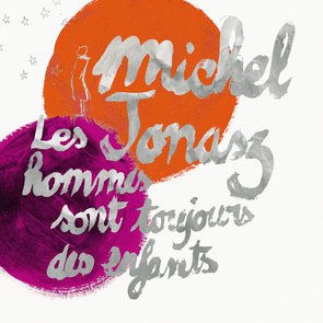 Les Hommes Sont Toujours des Enfants