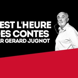 Gérard Jugnot - C'est l'heure des contes - Article