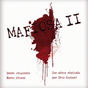 Mafiosa II, Une Série D'Eric Rochant [B.O.]