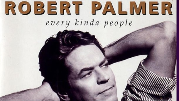 Le collector du Club Chérie : "Every Kinda People" de Robert Palmer