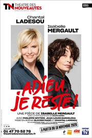 Adieu je reste d'Isabelle Mergault - Avec Chantal Ladesou - Théâtre des Nouveautés